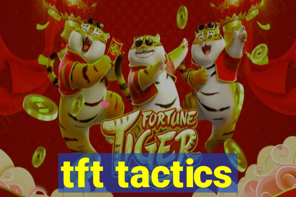 tft tactics